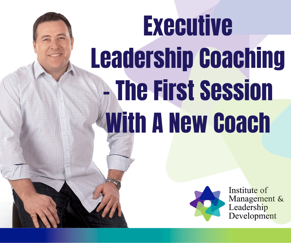 Executive Leadership Coaching - The First Session With a New Coach