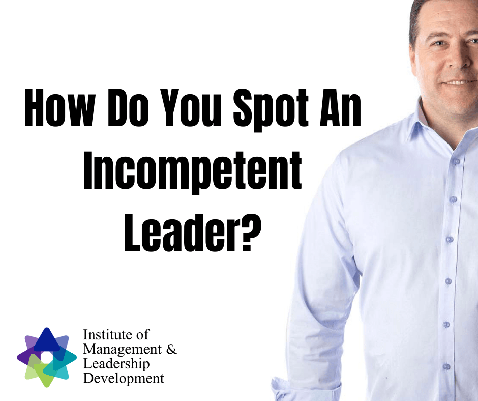 How Do You Spot An Incompetent Leader?