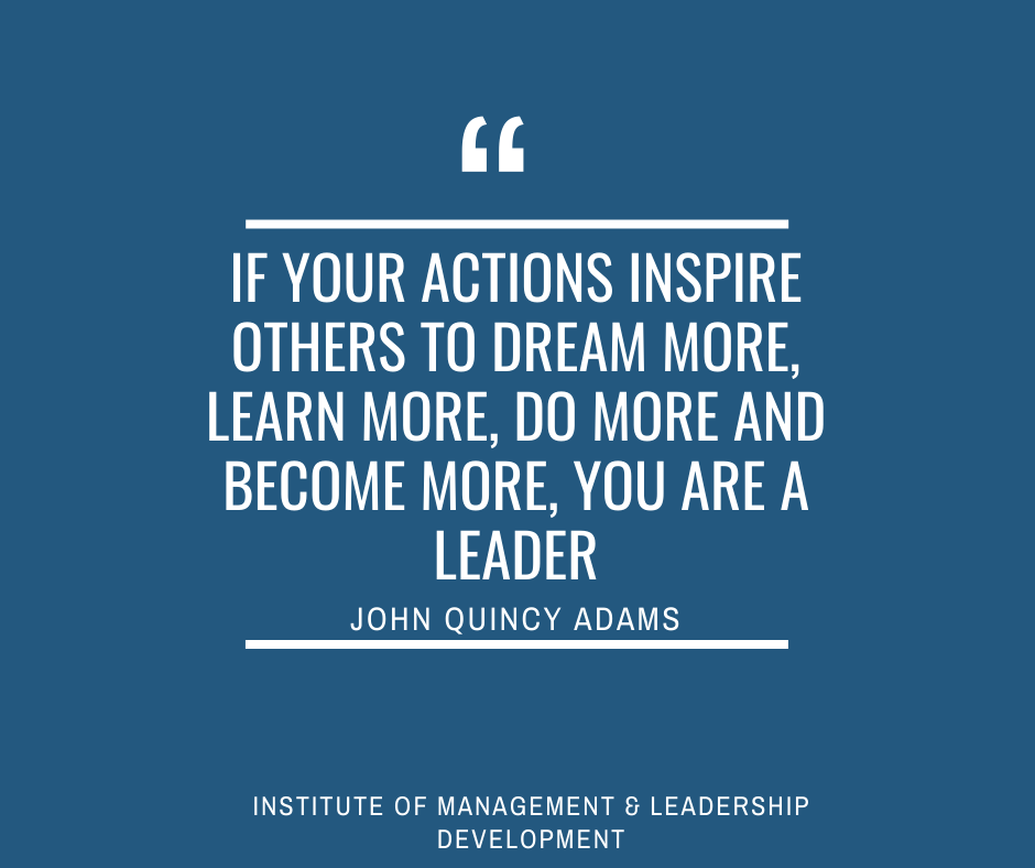 Leadership Quotes - John Quincy Adams - If Your Actions Inspire Others