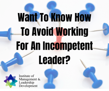 Want to know How to avoid working for an Incompetent Leader?