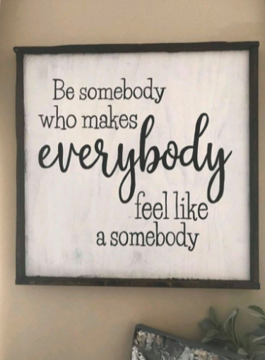 True Leadership - Be Somebody Who Makes Everybody Feel Like a Somebody