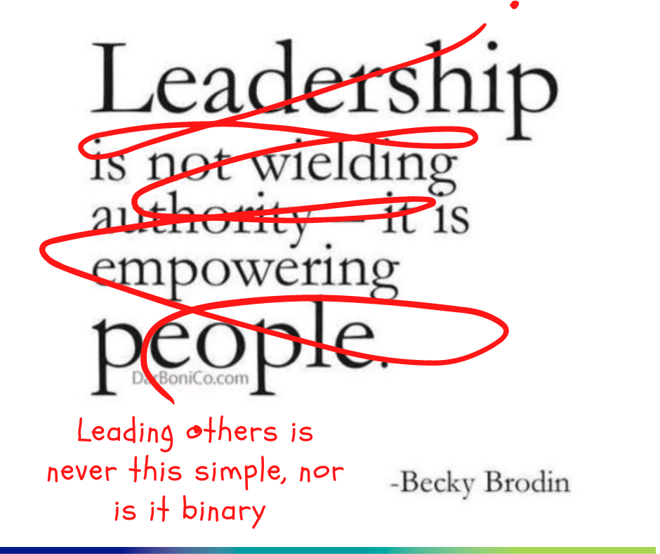 Leading others is more than empowerment or wielding authority
