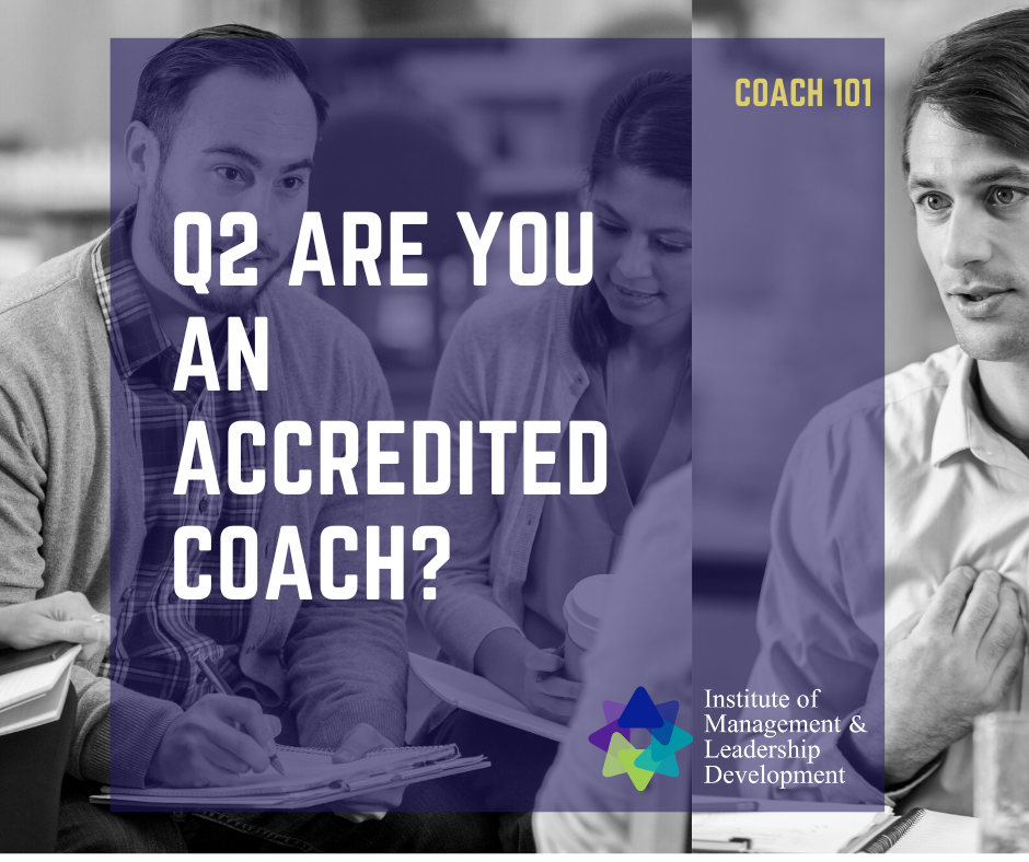 How To Choose An Executive Leadership Coach - Q2 Are You An Accredited Coach?