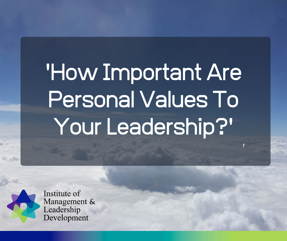 How Important Are Personal Values To Your Leadership?